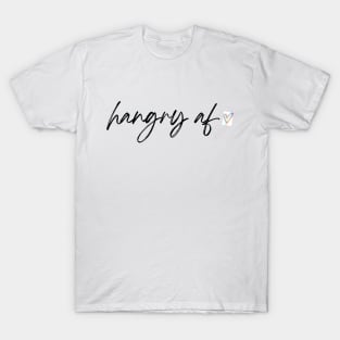 Hangry AF Workout Cursive Design T-Shirt T-Shirt